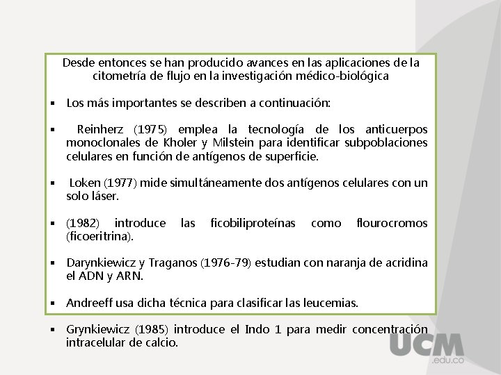 Desde entonces se han producido avances en las aplicaciones de la citometría de flujo