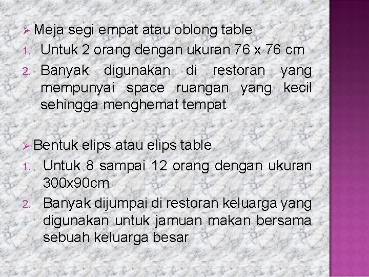 Ø Meja segi empat atau oblong table 1. 2. Untuk 2 orang dengan ukuran