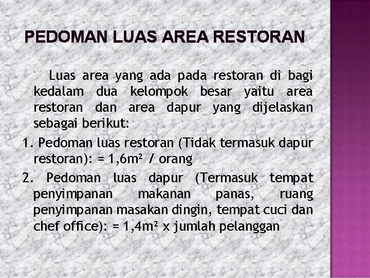 PEDOMAN LUAS AREA RESTORAN Luas area yang ada pada restoran di bagi kedalam dua