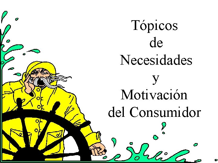 Tópicos de Necesidades y Motivación del Consumidor 