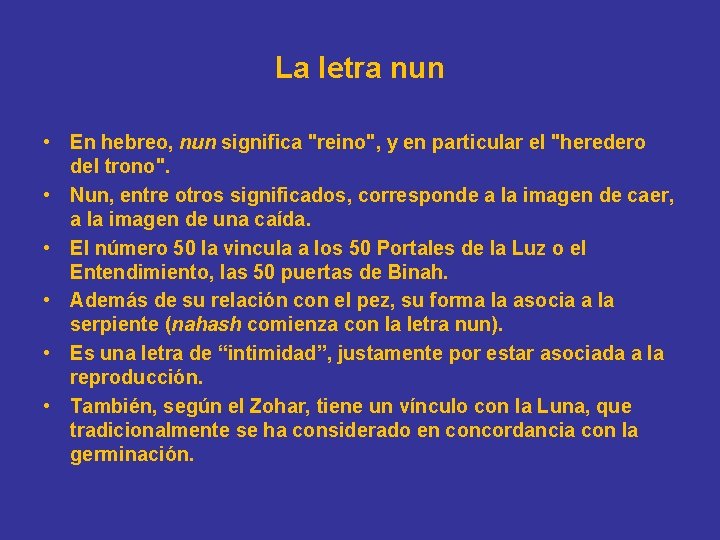 La letra nun • En hebreo, nun significa "reino", y en particular el "heredero