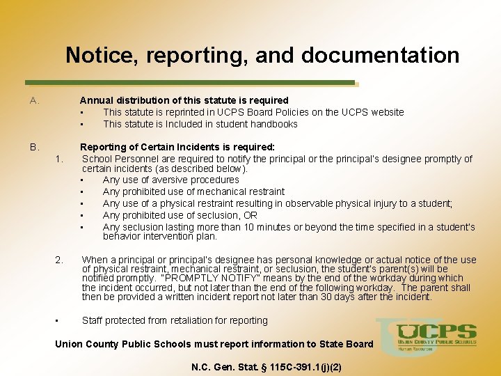 Notice, reporting, and documentation A. Annual distribution of this statute is required • This