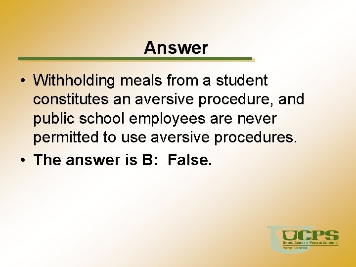 Answer • Withholding meals from a student constitutes an aversive procedure, and public school