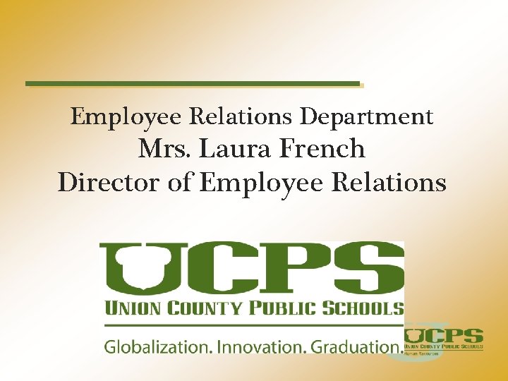 Employee Relations Department Mrs. Laura French Director of Employee Relations 