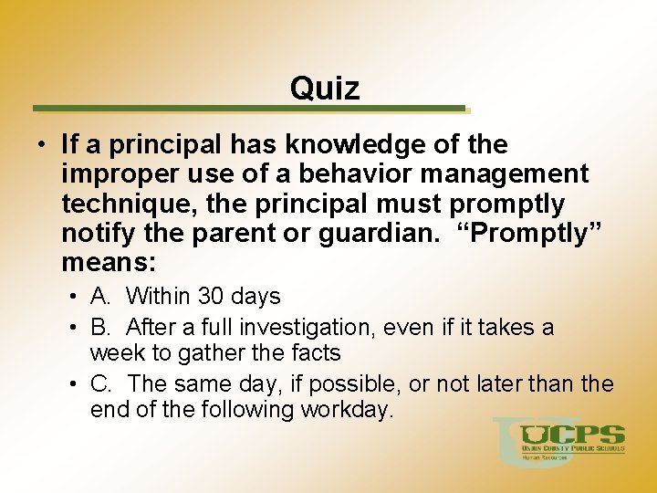 Quiz • If a principal has knowledge of the improper use of a behavior