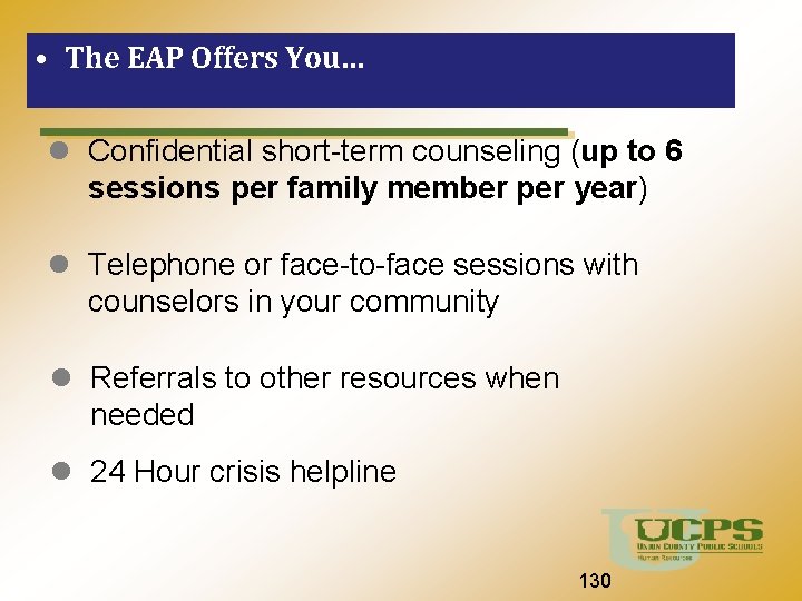  • The EAP Offers You… Union County Public Schools Confidential short-term counseling (up