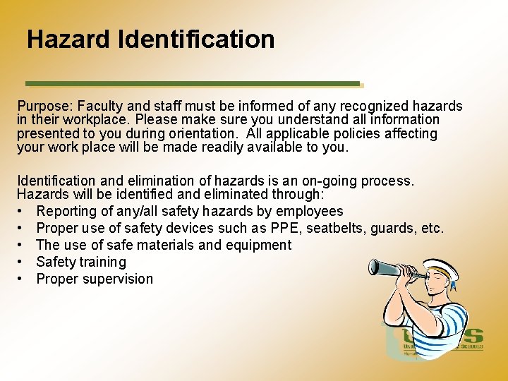 Hazard Identification Purpose: Faculty and staff must be informed of any recognized hazards in