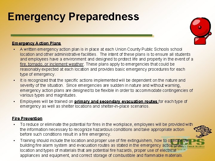 Emergency Preparedness Emergency Action Plans • A written emergency action plan is in place