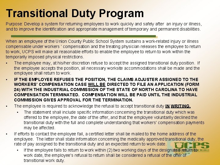 Transitional Duty Program Purpose: Develop a system for returning employees to work quickly and