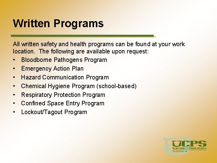 Written Programs All written safety and health programs can be found at your work