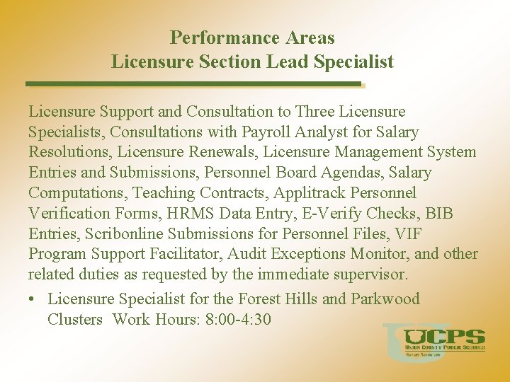 Performance Areas Licensure Section Lead Specialist Licensure Support and Consultation to Three Licensure Specialists,