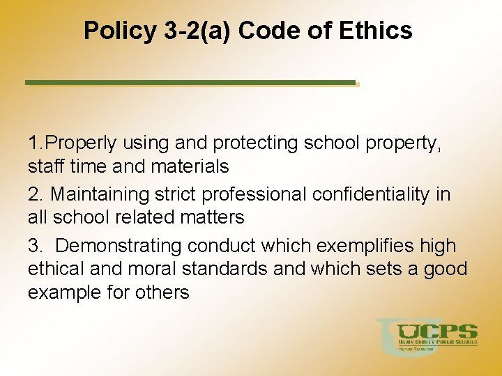 Policy 3 -2(a) Code of Ethics 1. Properly using and protecting school property, staff