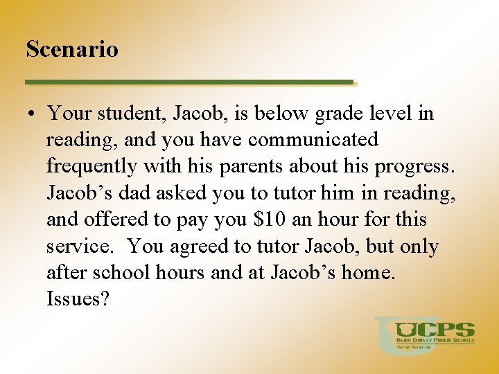 Scenario • Your student, Jacob, is below grade level in reading, and you have