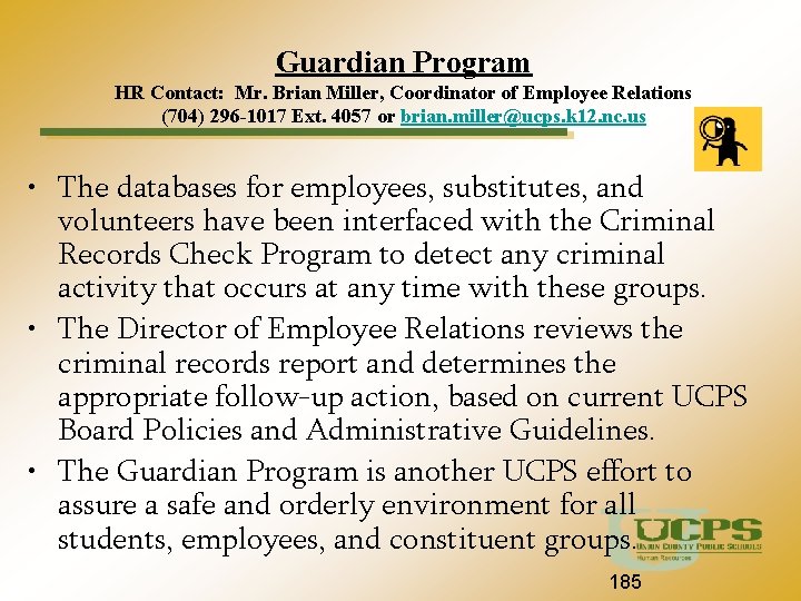 Guardian Program HR Contact: Mr. Brian Miller, Coordinator of Employee Relations (704) 296 -1017