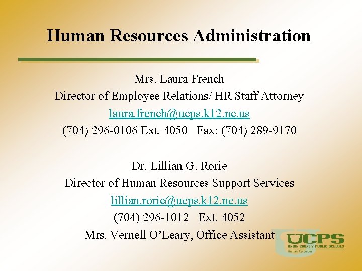 Human Resources Administration Mrs. Laura French Director of Employee Relations/ HR Staff Attorney laura.