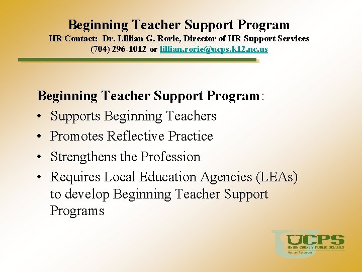 Beginning Teacher Support Program HR Contact: Dr. Lillian G. Rorie, Director of HR Support