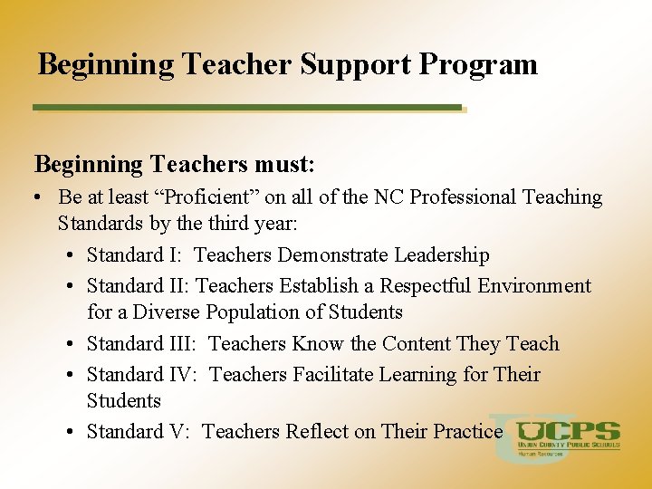 Beginning Teacher Support Program Beginning Teachers must: • Be at least “Proficient” on all
