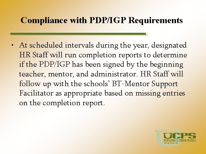 Compliance with PDP/IGP Requirements • At scheduled intervals during the year, designated HR Staff