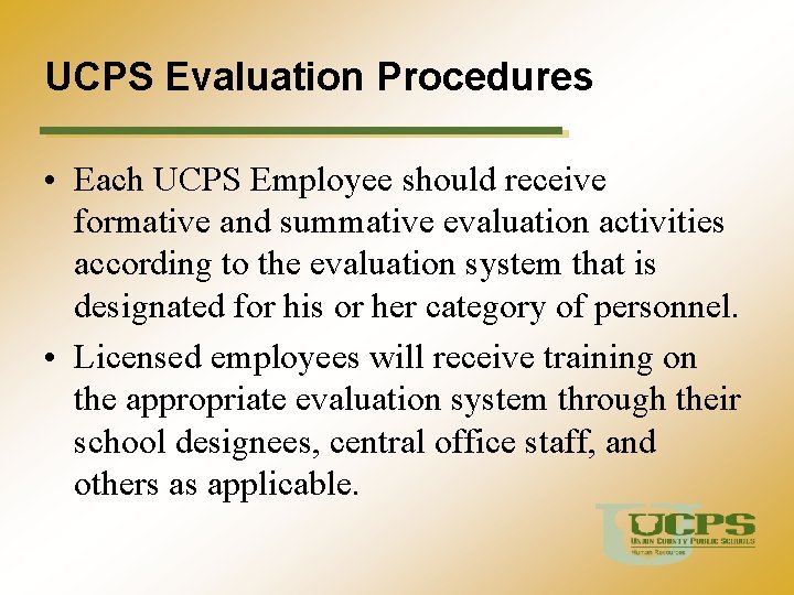 UCPS Evaluation Procedures • Each UCPS Employee should receive formative and summative evaluation activities