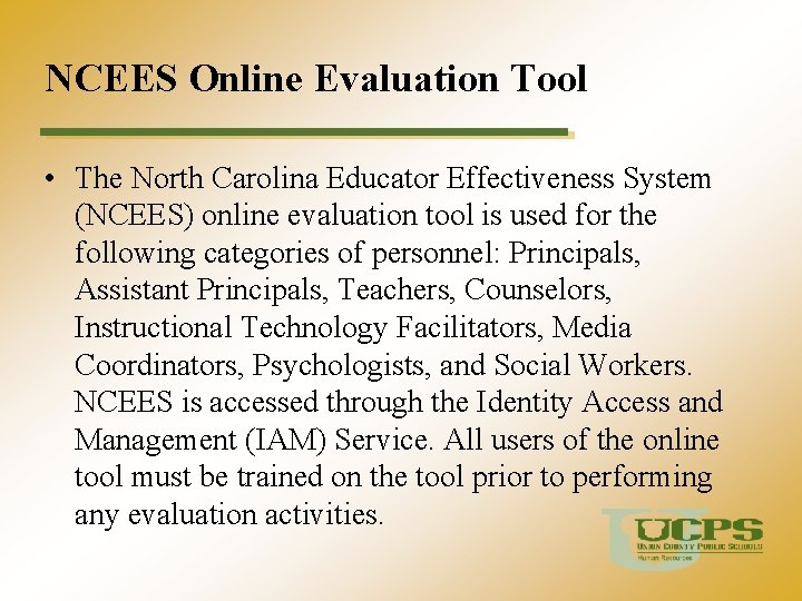 NCEES Online Evaluation Tool • The North Carolina Educator Effectiveness System (NCEES) online evaluation