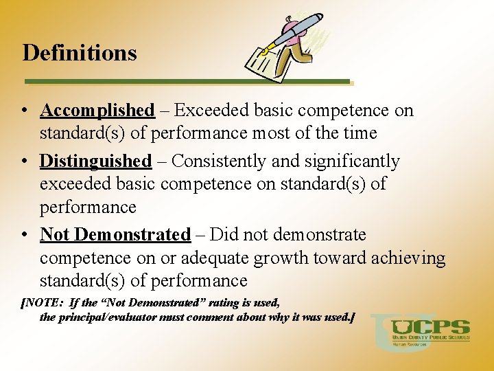 Definitions • Accomplished – Exceeded basic competence on standard(s) of performance most of the