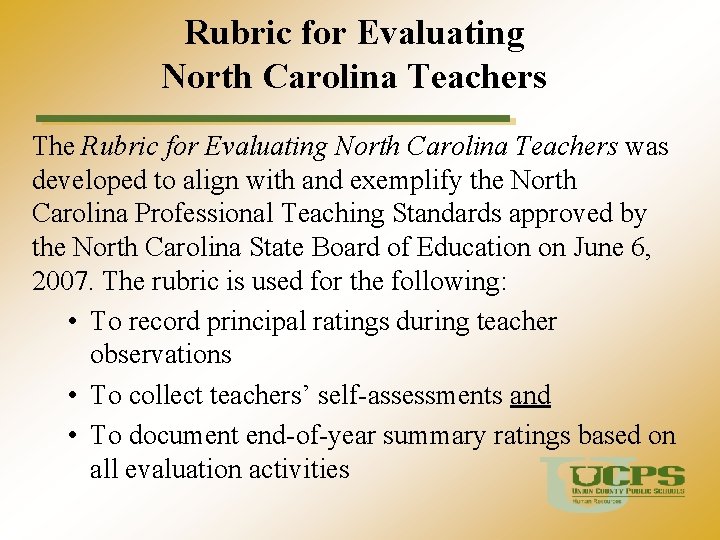 Rubric for Evaluating North Carolina Teachers The Rubric for Evaluating North Carolina Teachers was