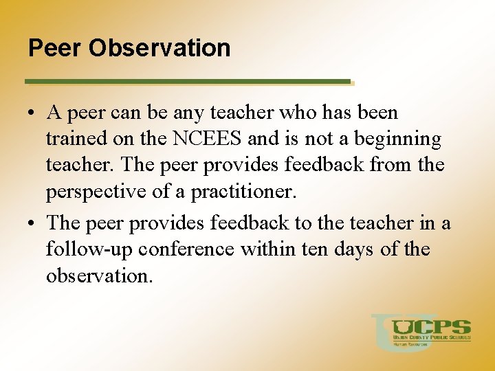 Peer Observation • A peer can be any teacher who has been trained on