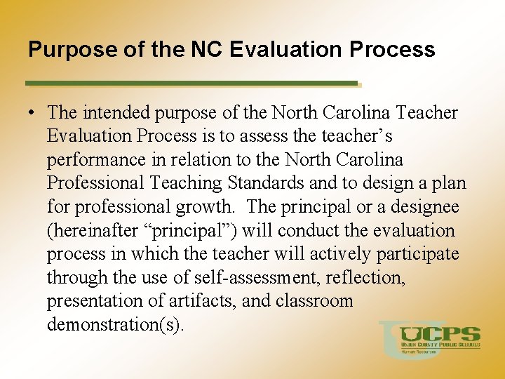 Purpose of the NC Evaluation Process • The intended purpose of the North Carolina