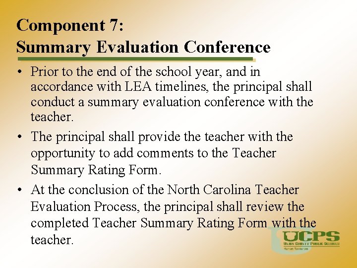 Component 7: Summary Evaluation Conference • Prior to the end of the school year,