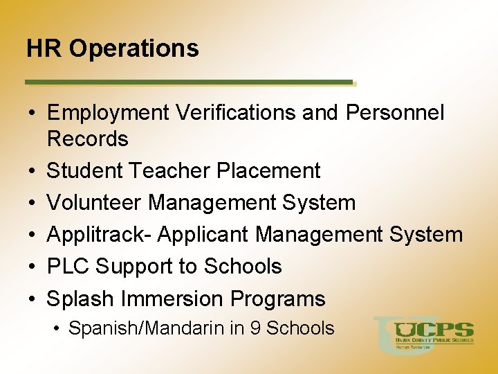 HR Operations • Employment Verifications and Personnel Records • Student Teacher Placement • Volunteer
