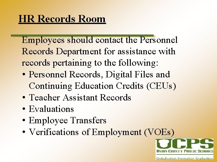 HR Records Room Employees should contact the Personnel Records Department for assistance with records