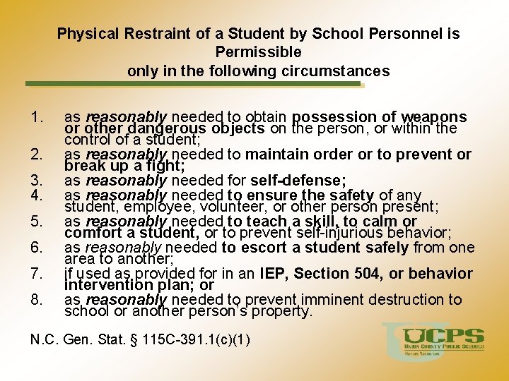 Physical Restraint of a Student by School Personnel is Permissible only in the following
