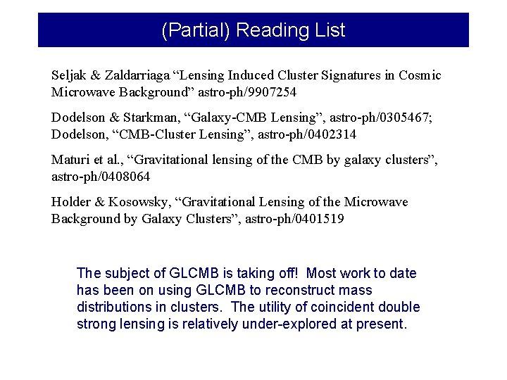 (Partial) Reading List Seljak & Zaldarriaga “Lensing Induced Cluster Signatures in Cosmic Microwave Background”