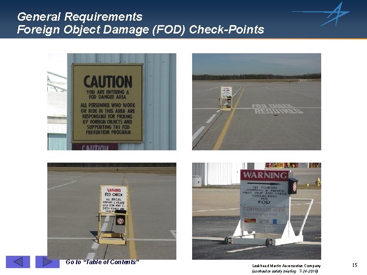 General Requirements Foreign Object Damage (FOD) Check-Points Go to “Table of Contents” Lockheed Martin