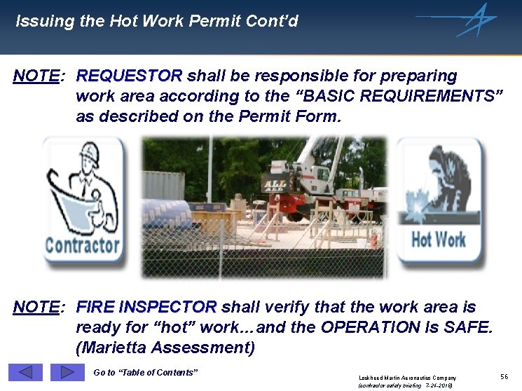 Issuing the Hot Work Permit Cont’d NOTE: REQUESTOR shall be responsible for preparing work