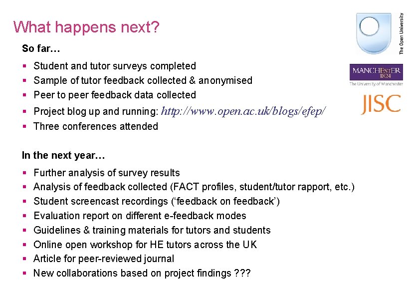 What happens next? So far… § Student and tutor surveys completed § Sample of