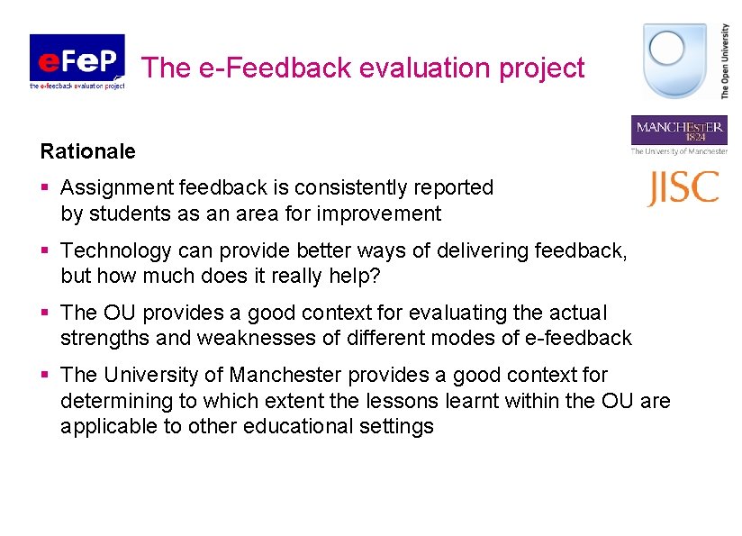 The e-Feedback evaluation project Rationale § Assignment feedback is consistently reported by students as