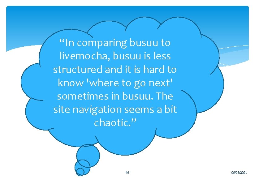 “In comparing busuu to livemocha, busuu is less structured and it is hard to