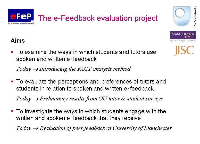 The e-Feedback evaluation project Aims § To examine the ways in which students and