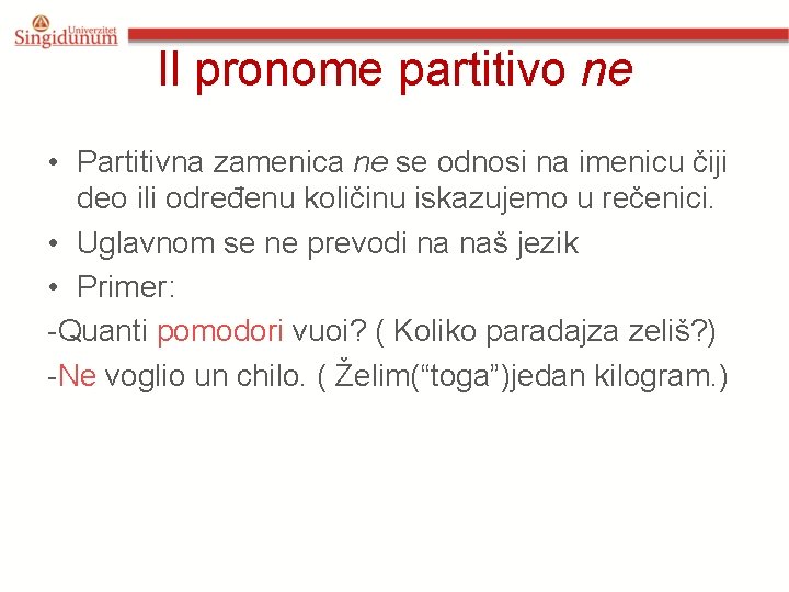 Il pronome partitivo ne • Partitivna zamenica ne se odnosi na imenicu čiji deo