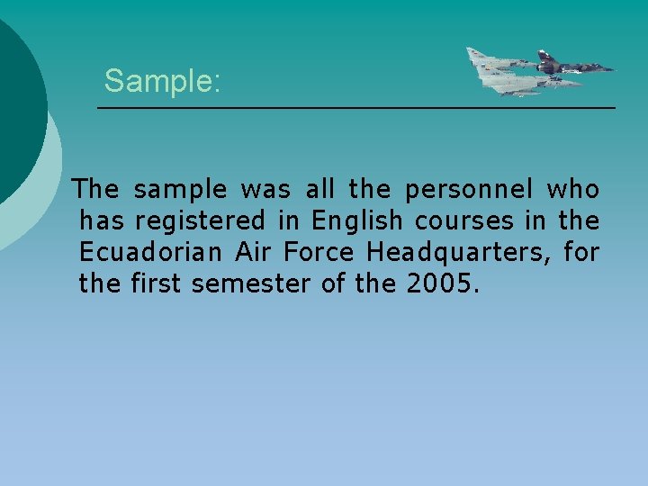 Sample: The sample was all the personnel who has registered in English courses in