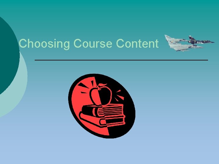 Choosing Course Content 