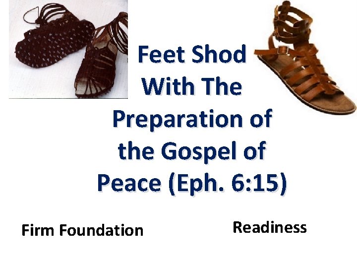 Feet Shod With The Preparation of the Gospel of Peace (Eph. 6: 15) Firm