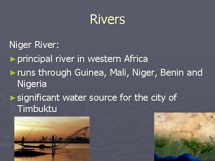 Rivers Niger River: ► principal river in western Africa ► runs through Guinea, Mali,