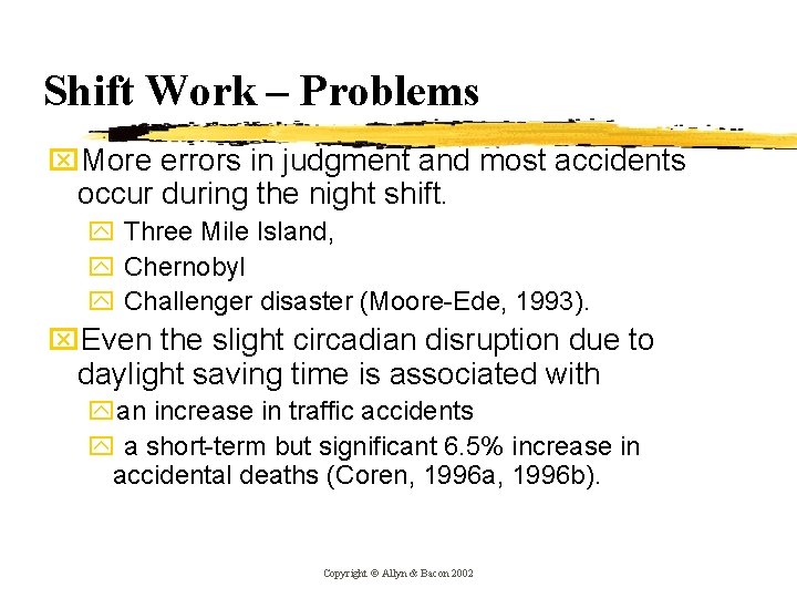 Shift Work – Problems x. More errors in judgment and most accidents occur during