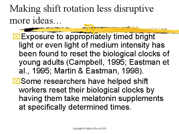 Making shift rotation less disruptive more ideas… x. Exposure to appropriately timed bright light