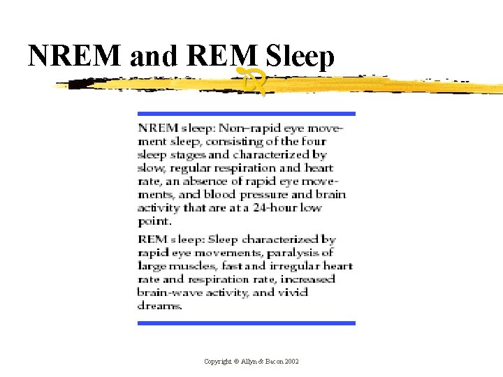 NREM and REM Sleep Copyright © Allyn & Bacon 2002 