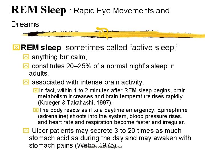 REM Sleep : Rapid Eye Movements and Dreams x. REM sleep, sometimes called “active