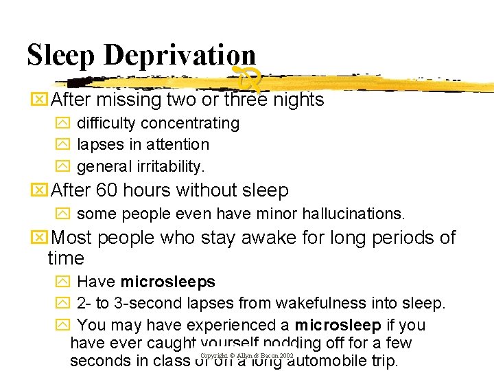 Sleep Deprivation x. After missing two or three nights y difficulty concentrating y lapses