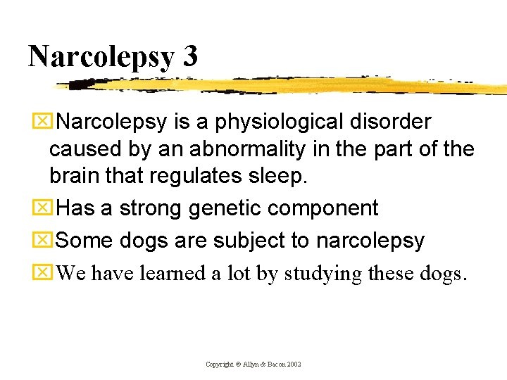 Narcolepsy 3 x. Narcolepsy is a physiological disorder caused by an abnormality in the